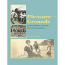 Pleasure Grounds: 150 Summers of Geneva-on-the-Lake, Ohio's First Summer Resort
