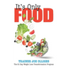 It's Only Food: The 21-Day Weight Loss Transformation Program