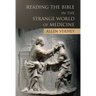 Reading the Bible in the Strange World of Medicine