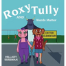 Roxy and Tully: Words Matter