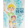 Two Ways Home: A Foster Care Journey