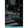 Threading the Chicago Loop