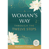 A Woman's Way Through the Twelve Steps