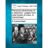 Personal Adventures of a Detective: Pages from Note Books of Lieut. A. Carmichael.