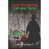 Jack the Ripper-The Real Truth