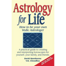 Astrology for Life: How to Be Your Own Vedic Astrologer