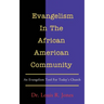 Evangelism In The African American Community: An Evangelism Tool For Today's Church