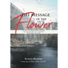 The Message of the Flower: The Spiritual Correspondence between Dr. George Washington Carver and Professor Glenn Clark