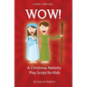 WOW! A Christmas Nativity Play Script for Kids