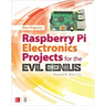Raspberry Pi Electronics Projects for the Evil Genius
