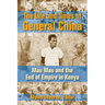 The Life and Times of General China