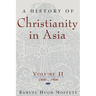 A History of Christianity in Asia, Vol. II: 1500-1900