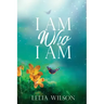 I Am Who I Am