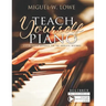 Teach Yourself Piano: A Step-by-Step Approach for the Absolute Beginner