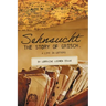 Sehnsucht: The Story of Grisch.: A Life in Letters