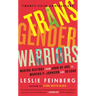 Transgender Warriors: Making History from Joan of Arc to Dennis Rodman