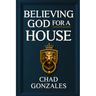 Believing God For A House