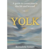 Yolk: A guide to connection in this life and beyond