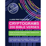 Cryptograms 200 Bible Verses - Large Print Puzzle Book: Scripture Quotes About God's Promises, Blessings, Love, Thanksgiving, Good Counsel, Patience,