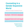 Counseling in a Gender-Expansive World: Resources to Support Therapeutic Practice