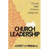Church Leadership: Vision, Team, Culture, Integrity, Revised Edition