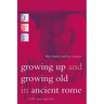 Growing Up and Growing Old in Ancient Rome: A Life Course Approach
