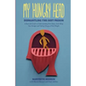 My Hungry Head: Dismantling the Diet Prison: A Real Life Guide to Understanding Your Body, Controlling Your Hunger and Taking Charge of Your Weight