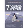 7 Entrepreneurial Leadership Workouts: A Guide to Developing Entrepreneurial Leadership in Teams