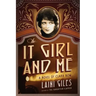 The It Girl and Me: A Novel of Clara Bow
