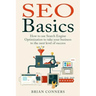 SEO Basics: How to use Search Engine Optimization (SEO) to take your business to the next level of success