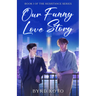 Our Funny Love Story: A Darkly Ironic Achillean Mystery of Layers and Lies (Resistance Book 1)