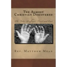 The Almost Christian Discovered: or, The False Professor Tried and Cast