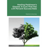 Healing Parkinson's Disease: A Cure That Has a 91 Percent Success Rate