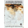 Aleister Crowley: Wandering the Waste