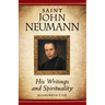 Saint John Neumann: His Writings and Spirituality