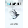 Unfinished: A Guide To Dream, Complete and Repeat Your Life's Work