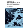 History of the Donner Party: A Tragedy of the Sierra