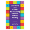 Guidelines and Games for Teaching Efficient Braille Reading