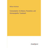 Consumption: Its Nature, Prevention, and Homoeopathic Treatment