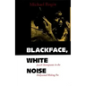 Blackface, White Noise: Jewish Immigrants in the Hollywood Melting Pot