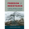 Freedom and Resistance: A Social History of Black Loyalists in the Bahamas
