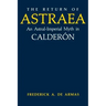 The Return of Astraea: An Astral-Imperial Myth in Calderón
