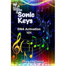The Sonic Keys: DNA Activation 101