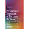 Performance Evaluation of Electronic Oscillators: Automated S Parameter Free Design with Spice and Discrete Fourier Transforms