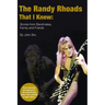 The Randy Rhoads That I Knew: Stories from Bandmates, Family and Friends