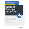 Salesforce Developer I Certification: Learn the Basics of Apex, Lightning Web Components, and Flow