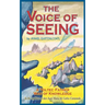 The Voice of Seeing: A Toltec Father Way of Knowledge