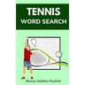 Tennis Word Search: Puzzle Book for Adults and Teens with 20 Games and Solutions