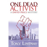 One Dead Activist: A David Price Mystery