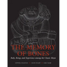 The Memory of Bones: Body, Being, and Experience among the Classic Maya